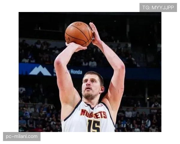 奥尼尔高效篮下背打制造包夹释放空位胜约基奇